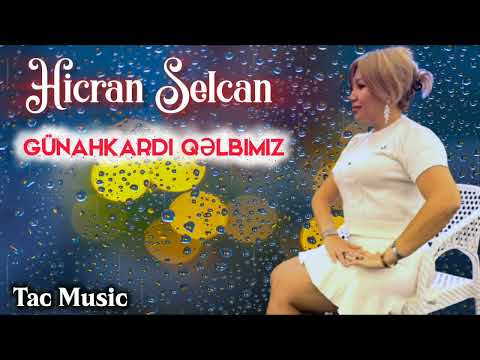 Hicran Selcan - Gunahkardi Qelbimiz 2025 ( Remix Tac Music )