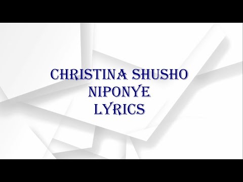 Christina Shusho - Niponye (Official Video)Lyrics