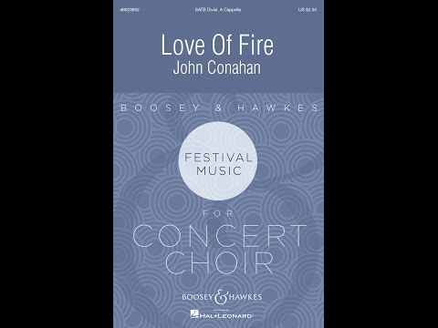 Love Of Fire (SATB Choir) - by John Conahan