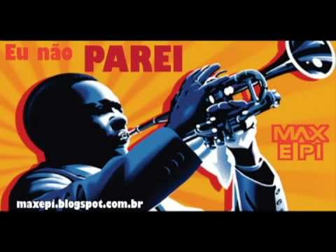Max e Pi - Eu não Parei