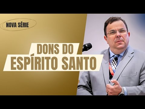 Estudando os Dons Espirituais | Elias Torralbo