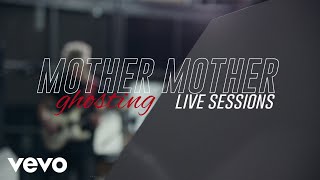 Mother Mother - Ghosting (Live Sessions)