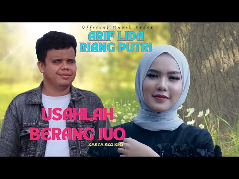 ARIF LIDA feat RIANG PUTRI // USAHLAH BERANG JUO ( Official Musik Video )
