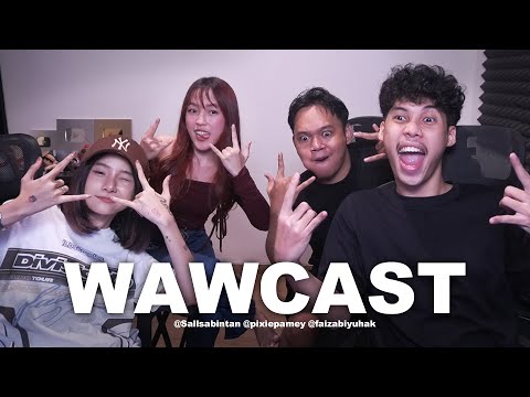 WAWCAST with @sallsabintan @pixiepamey