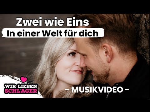 Zwei wie Eins - In einer Welt für dich (Offizielles Musikvideo)