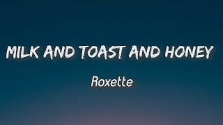 Roxette - Milk and Toast and Honey [ Lyrics ]
