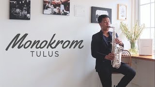 Monokrom - Tulus (Saxophone Cover by Desmond Amos)