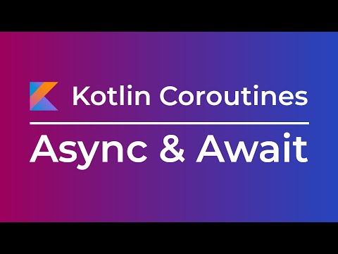 Kotlin Coroutines: Async and Await (Tutorial)