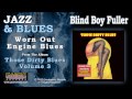 Blind Boy Fuller - Worn Out Engine Blues