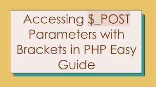 Download the video "Accessing $_POST Parameters with Brackets in PHP Easy Guide"