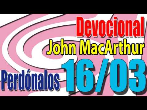 Devocional John MacArthur 16/03 - Perdónalos