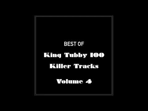 Best of King Tubby 100 Killer Tracks - Volume 4