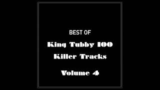 Best of King Tubby 100 Killer Tracks - Volume 4