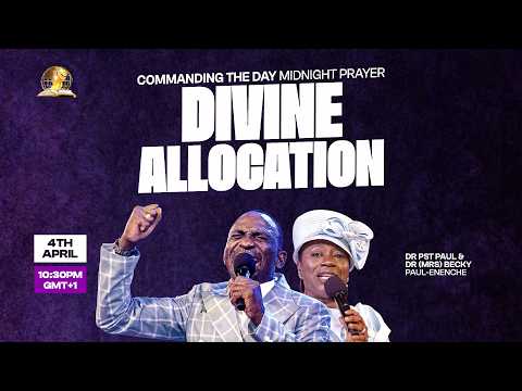 COMMANDING THE DAY MIDNIGHT PRAYER|| DIVINE ALLOCATION || 04-04-2026
