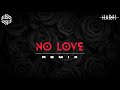 No Love REMIX DJ MITRA Har5hmusic Shubh