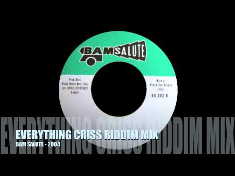 RIDDIM MIX #2 - EVERYTHING CRISS - BAM SALUTE
