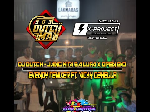 DUTCH - JANG KIRA SA LUPA X OPEN BO - Evendy_Remixer Ft. Vicky_Ozhella ( X-Project )(5.0.3 Dutchman)