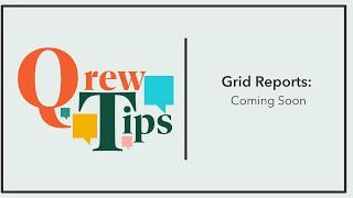 Grid Reports: Coming Soon | Qrew Tip