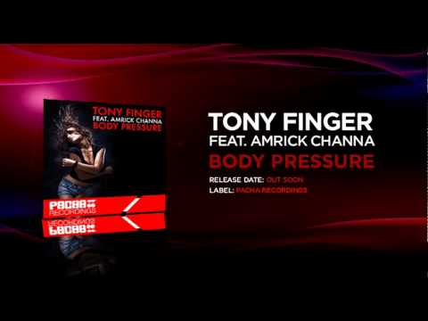 TONY FINGER Feat. Amrick Channa - BODY PRESSURE (Pacha Recordings) Out Now