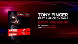 TONY FINGER Feat. Amrick Channa - BODY PRESSURE (Pacha Recordings) Out Now