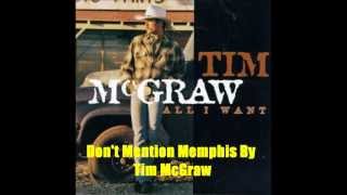 Don&#39;t Mention Memphis By Tim McGraw *Lyrics in description*