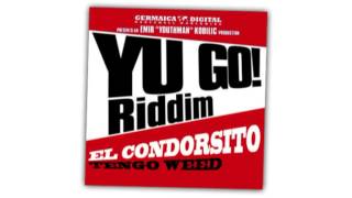 El Condorsito - Tengo Weed (Yu Go! Riddim)