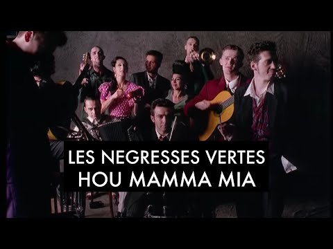 Les Négresses Vertes - Hou Mamma Mia (Clip Officiel)