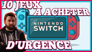 10 JEUX NINTENDO SWITCH A ACHETER D'URGENCE 🔥