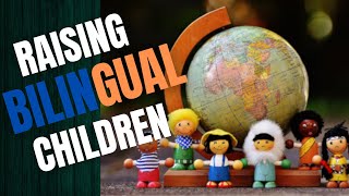 Tips for Raising Bilingual Kids | Our Lived Experiences