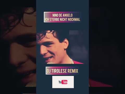 Nino de Angelo - Ich sterbe nicht nochmal (DJ Tirolese Remix)