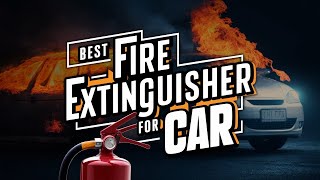 🔥 Best Fire Extinguisher for Car in 2026 ☑️ TOP 5 ☑️