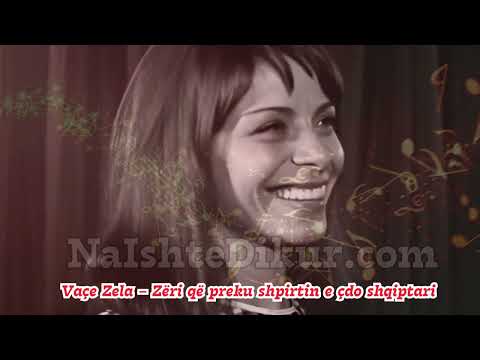 Vaçe Zela – Zëri që preku shpirtin e çdo shqiptari