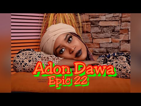 Adon Dawa 22 Labarin Ne Akan Wata Yarinya Wacce Kakarta Ta Ɗauketa Dan Zuwa Neman Duniya #Hausanovel