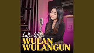 Download lagu Wulan Wulangun mp3 Download lagu Wulan Wulangun mp3