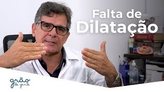 Lack of dilation during childbirth | A word from the expert with Dr. Gilberto Mello