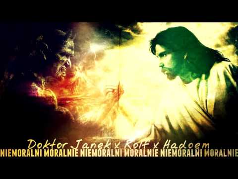 DOKTOR JANEK X ROLF X HADOEM- NIEMORALNIE MORALNI