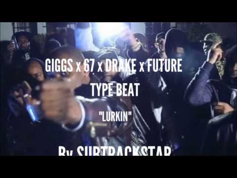 GIGGS x 67 x CBIZ x DRAKE x FUTURE TYPE BEAT "Lurkin" Trap beat prod by subtrackstar