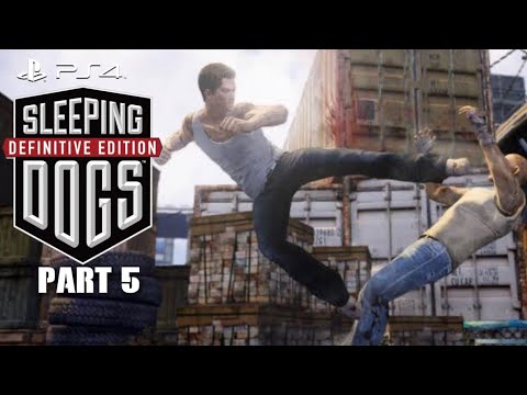 Sleeping Dogs: Definitive Edition - Gameplay Part 5 - PS4 PRO - No Commentary - HD