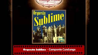 Orquesta Sublime – Componte Cundunga (Perlas Cubanas)
