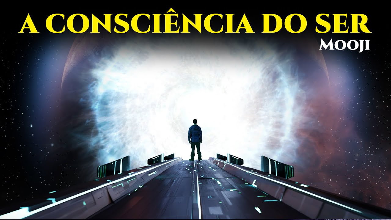 MOOJI - A CONSCIÊNCIA ETERNA