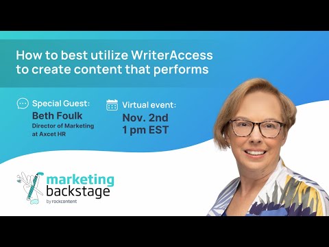 Marketing Backstage: How to best utilize WriterAccess  to create content that performs