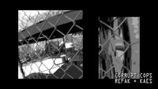 CORRUPT COPS - Refak & Kaes. (Produced by Jase Beathedz & Refak.)