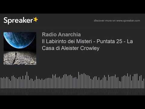 Il Labirinto dei Misteri - Puntata 25 - La Casa di Aleister Crowley (part 2 di 4)