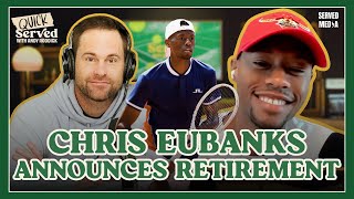 EXCLUSIVE QUICK SERVED: CHRIS EUBANKS ANNOUNCES RETIREMENT