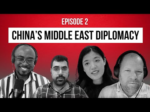 China’s Middle East Diplomacy – CGSP Roundtable Episode 2