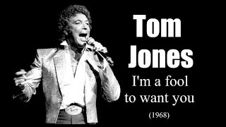 Tom Jones – I&#39;m a fool to want you (1968)