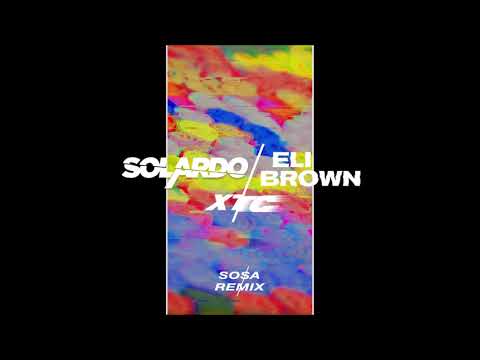 Solardo & Eli Brown XTC (SOSA Remix)