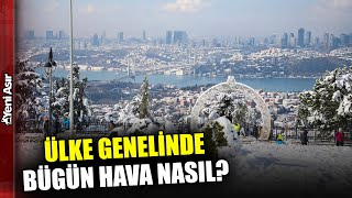 Yurt Genelinde Hava Nasıl Olacak? I Yeni Asır