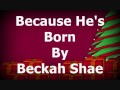 Beckah Shae - Because He's Born