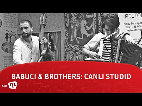 BABUCI & BROTHERS: CANLI STUDIO